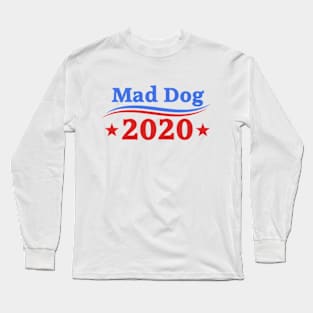 Mad Dog 2020 Long Sleeve T-Shirt